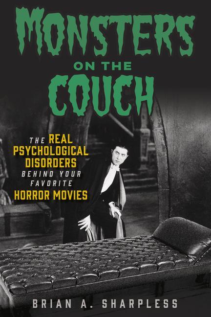 Könyv Monsters on the Couch: The Real Psychological Disorders Behind Your Favorite Horror Movies 