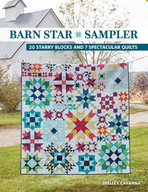 Kniha Barn Star Sampler: 20 Starry Blocks and 7 Spectacular Quilts 