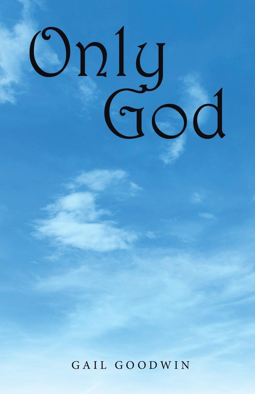 Knjiga Only God Gail Goodwin