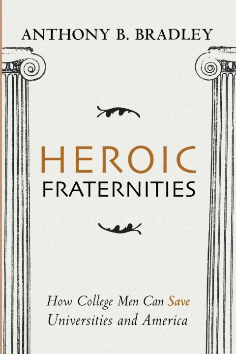 Knjiga Heroic Fraternities Anthony B. Bradley