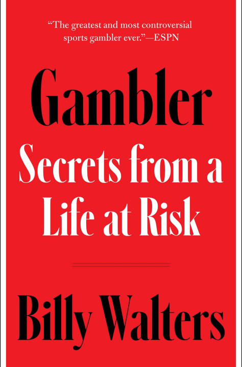 Könyv Gambler: Secrets from a Life at Risk 
