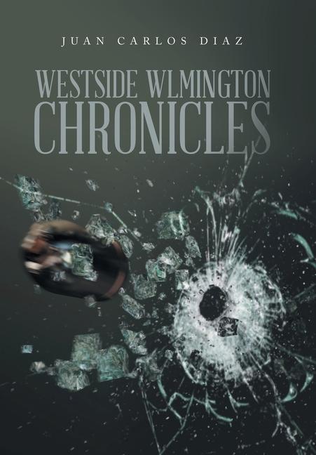 Knjiga Westside Wlmington Chronicles Juan Carlos Diaz