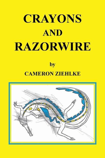 Knjiga Crayons and Razorwire Cameron Ziehlke