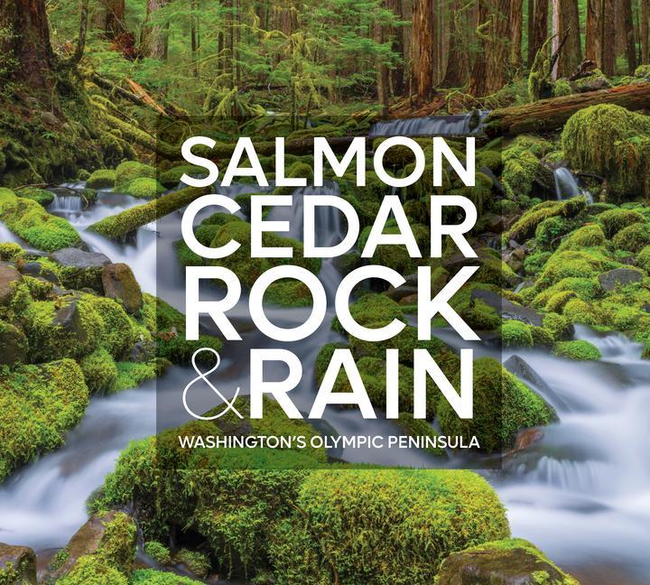 Kniha Salmon, Cedar, Rock & Rain: Washington's Olympic Peninsula David Guterson