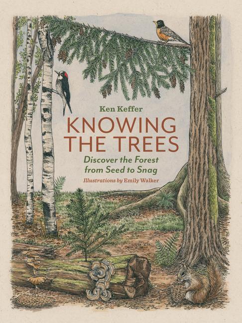 Knjiga Knowing the Trees: Discover the Forest from Seed to Snag Emily Walker