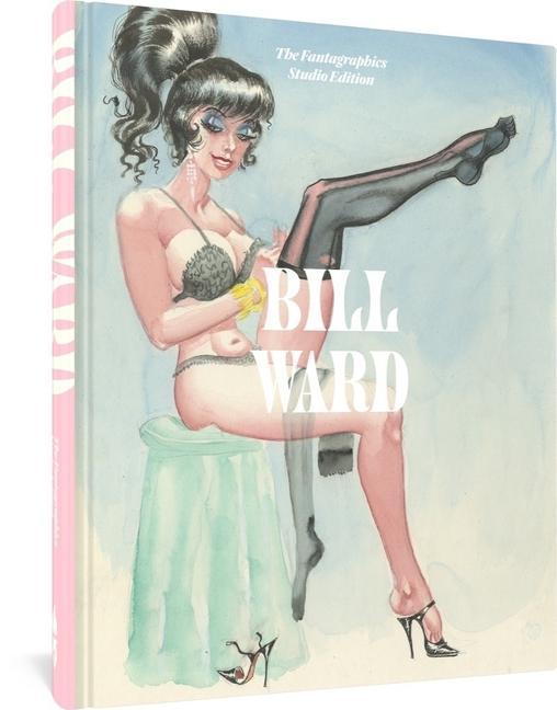 Könyv Bill Ward: The Fantagraphics Studio Edition Dita Von Teese