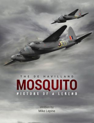 Kniha The de Havilland Mosquito: History of a Legend 