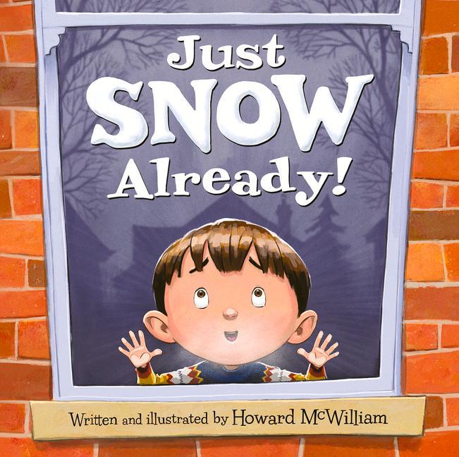 Kniha Just Snow Already! Howard Mcwilliam