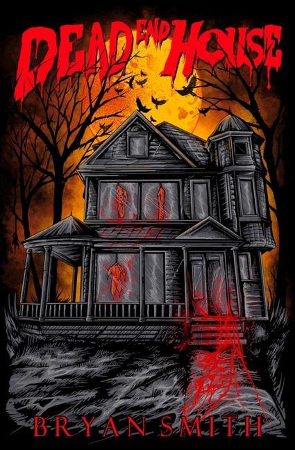 Knjiga Dead End House Bryan Smith