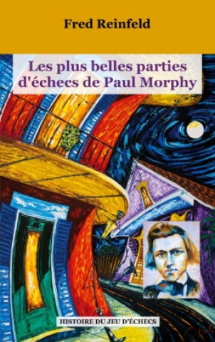 Könyv Les plus belles parties d'échecs de Paul Morphy 