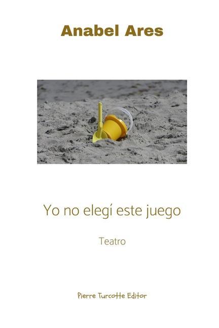 Knjiga Yo no elegí este juego Anabel Ares