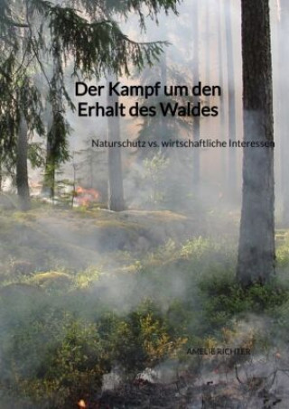Könyv Der Kampf um den Erhalt des Waldes Amelie Richter