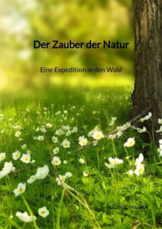 Carte Der Zauber der Natur - Eine Expedition in den Wald Leon Schneider