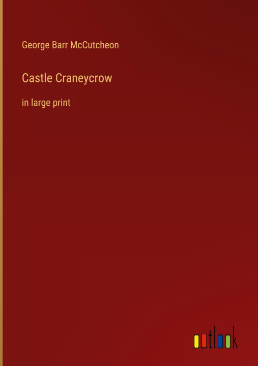 Knjiga Castle Craneycrow George Barr McCutcheon