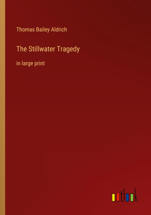 Knjiga The Stillwater Tragedy Thomas Bailey Aldrich