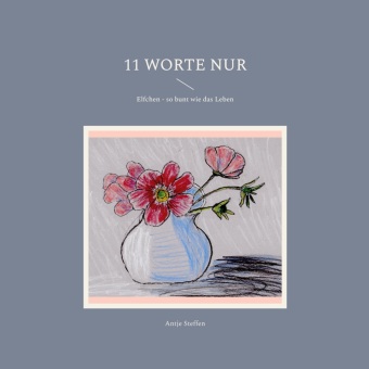 Boek 11 Worte nur Antje Steffen
