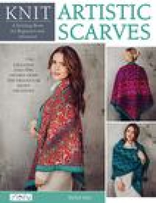 Book Knit Artistic Scarves: 15 Special Colour Work Designs. Exclusive Knitting Instructions for Triangular Shawl Creations. a Knitting Book for Be 