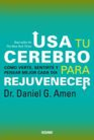 Libro USA Tu Cerebro Para Rejuvenecer: (Tercera Edición) 