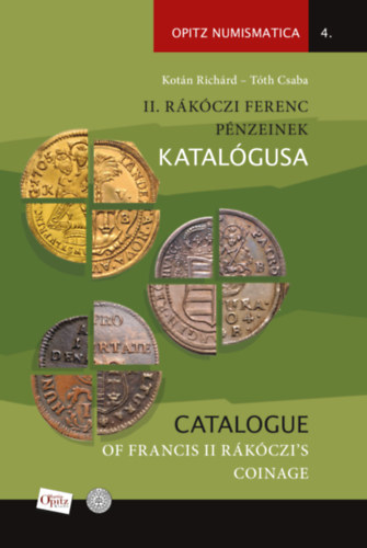 Buch II. Rákóczi Ferenc pénzeinek katalógusa / Catalogue of Francis II Rákóczi's coinage Tóth Csaba