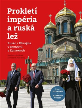 Kniha Prokletí impéria a ruská lež - Rusko a Ukrajina v kontextu a Kontextech František Mikš