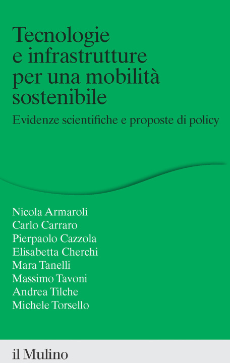Kniha Tecnologie e infrastrutture per una mobilità sostenibile. Evidenze scientifiche e proposte di policy Carlo Carraro