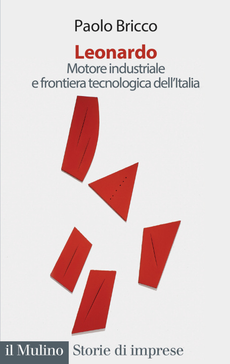 Книга Leonardo. Motore industriale e frontiera tecnologica dell'Italia Paolo Bricco