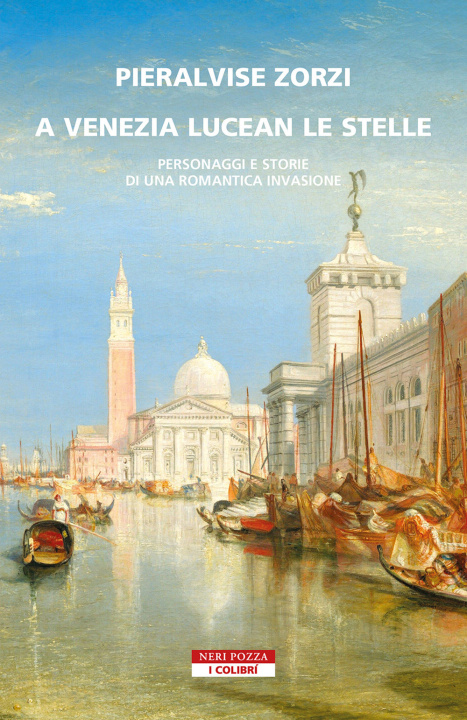 Book A Venezia lucean le stelle. Personaggi e storie di una romantica invasione Pieralvise Zorzi