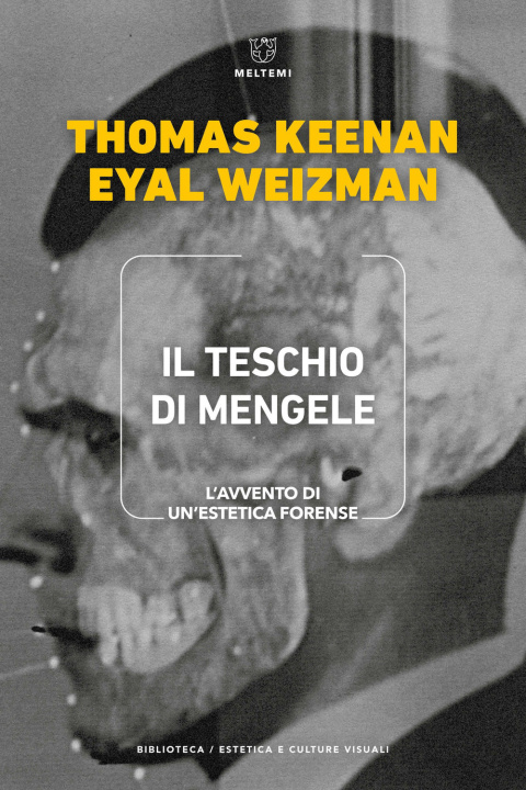 Книга teschio di Mengele. L'avvento di un'estetica forense Thomas Keenan