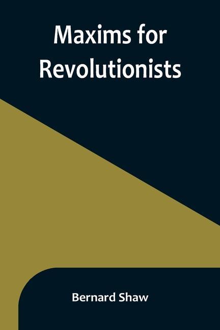 Knjiga Maxims for Revolutionists Bernard Shaw
