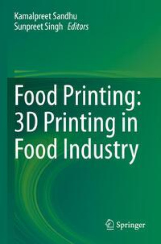 Kniha Food Printing: 3D Printing in Food Industry Sunpreet Singh