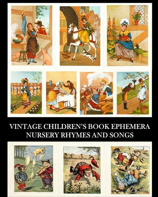 Carte Vintage Children's Book Ephemera: Nursery Rhymes and Songs: Over 70 Images for Collages and Scrapbooks 