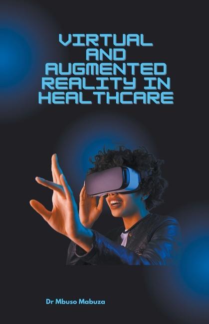 Book Virtual and Augmented Reality in Healthcare 