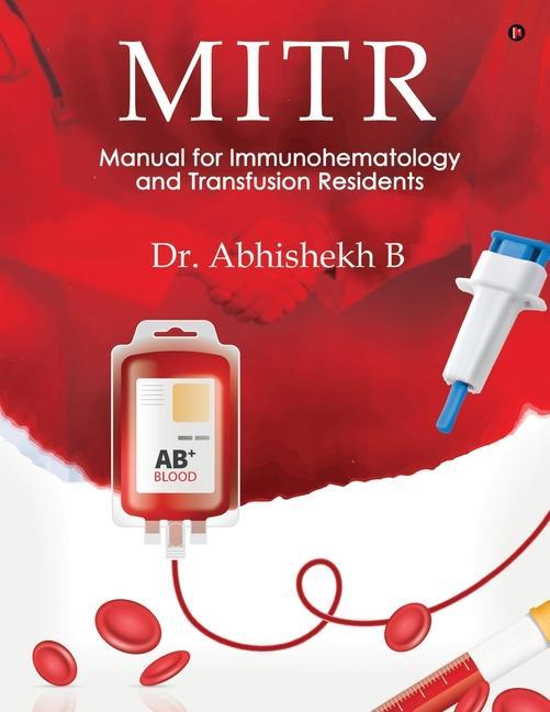 Könyv Mitr: Manual for Immunohematology and Transfusion Residents 
