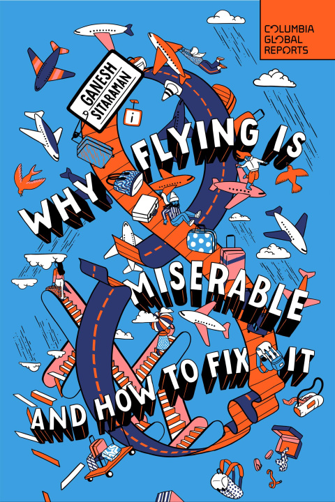 Książka Why Flying Is Miserable: And How to Fix It 