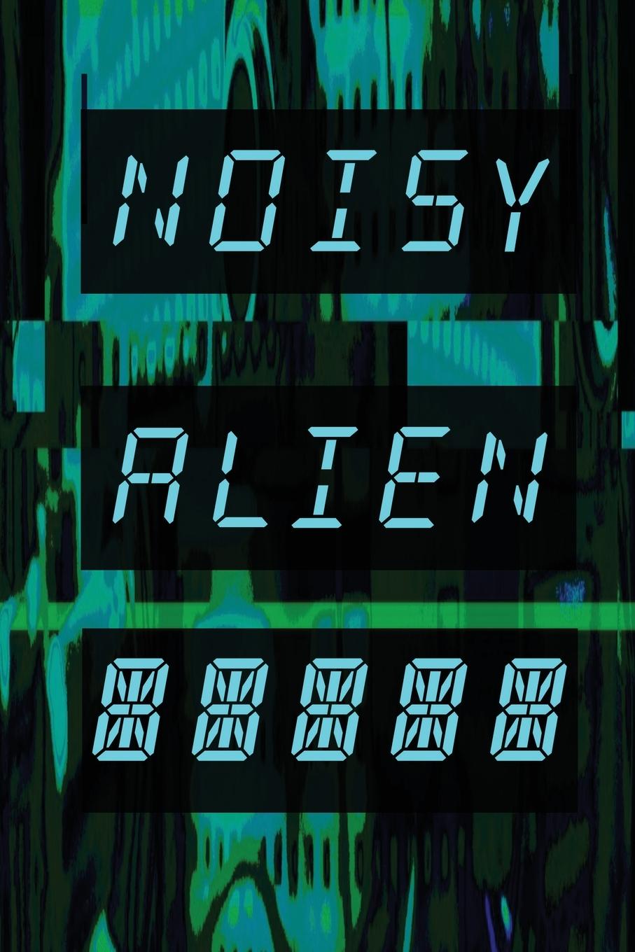Kniha Noisy Alien Communicator Bertram Montiekowicz