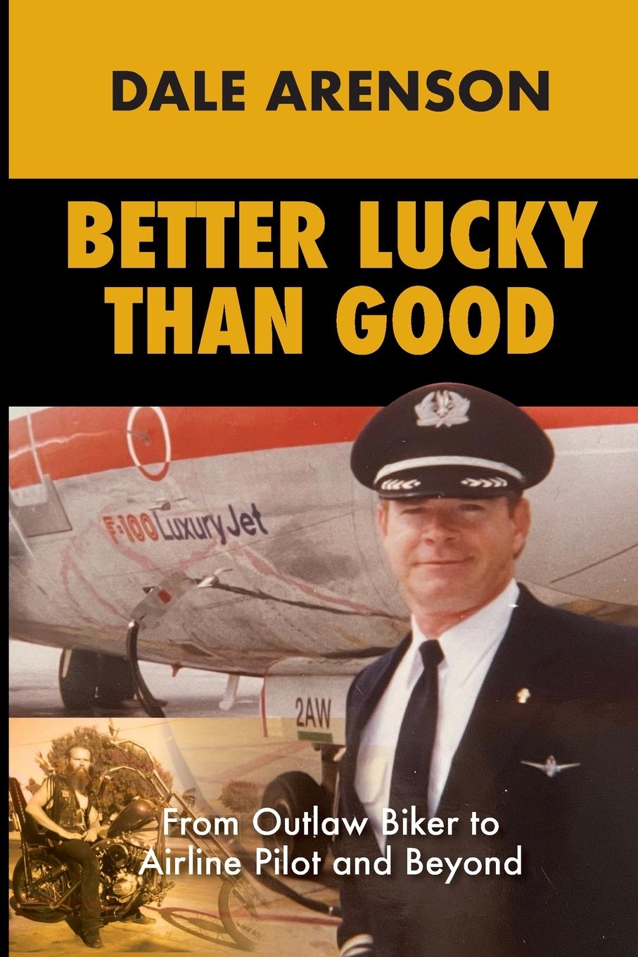 Knjiga Better Lucky Than Good Dale Arenson