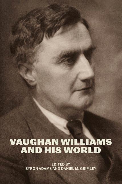 Kniha Vaughan Williams and His World Byron Adams