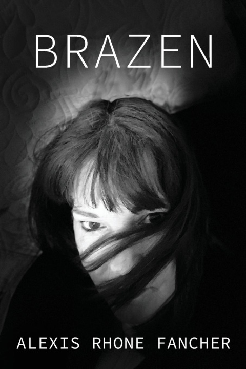 Knjiga BRAZEN Alexis Rhone Fancher