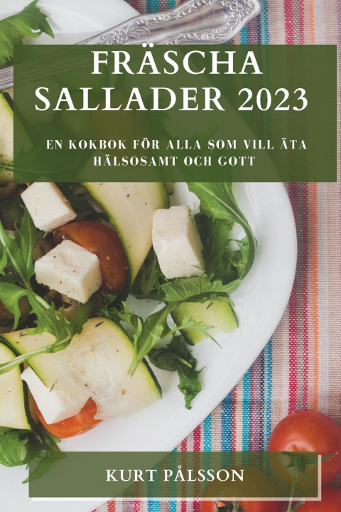 Knjiga Fräscha sallader 2023 Kurt Pålsson