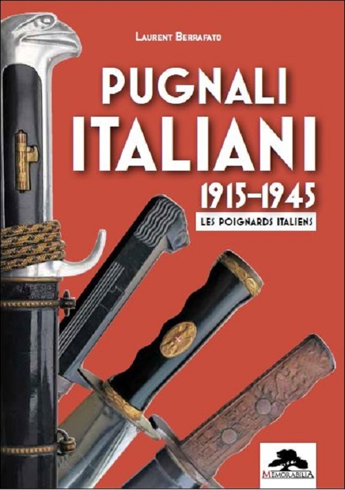 Knjiga PUGNALI ITALIANI - 1915-1945 - LES POIGNARDS ITALIENS BERRAFATO