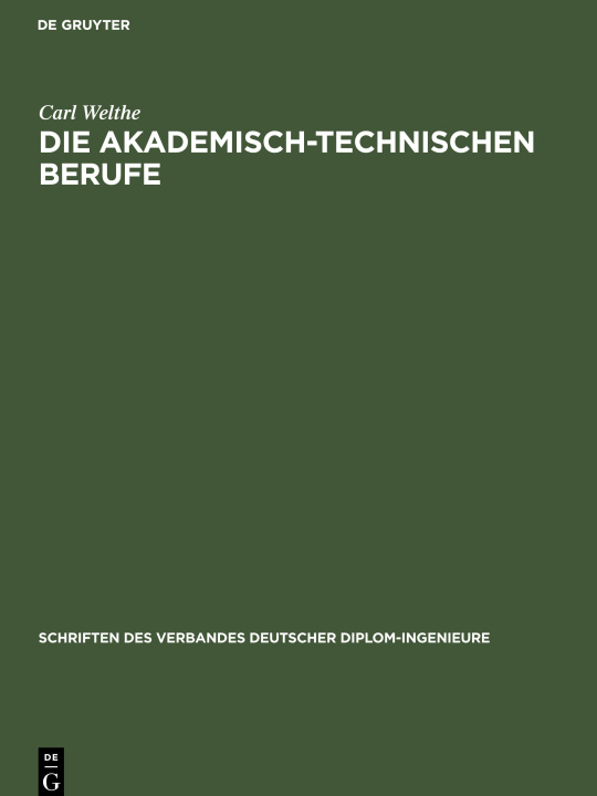 Knjiga Die akademisch-technischen Berufe Carl Welthe