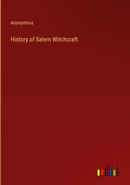 Kniha History of Salem Witchcraft 