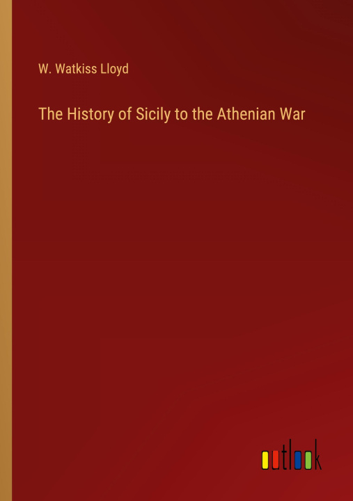 Könyv The History of Sicily to the Athenian War 