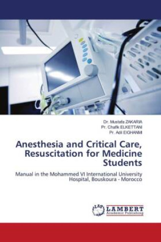 Book Anesthesia and Critical Care, Resuscitation for Medicine Students Pr. Chafik Elkettani