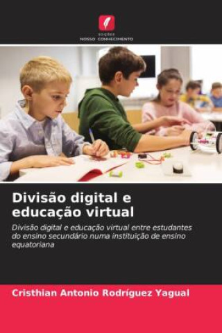 Knjiga Divis?o digital e educaç?o virtual Cristhian Antonio Rodríguez Yagual
