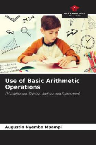 Knjiga Use of Basic Arithmetic Operations Augustin Nyembo Mpampi