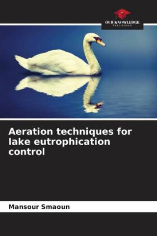 Knjiga Aeration techniques for lake eutrophication control Mansour Smaoun