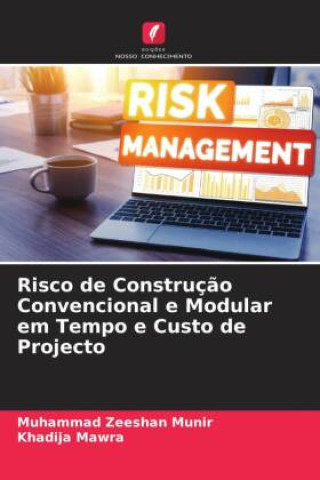 Buch Risco de Construç?o Convencional e Modular em Tempo e Custo de Projecto Khadija Mawra