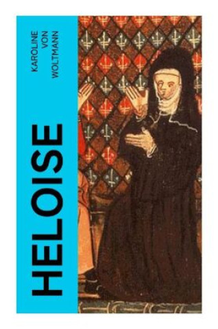 Knjiga Heloise Karoline von Woltmann