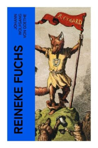 Kniha Reineke Fuchs Johann Wolfgang von Goethe